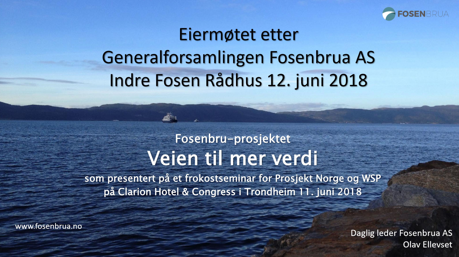 Eiermøtet etter Generalforsamlingen Fosenbrua AS Indre Fosen Rådhus 12. juni 2018